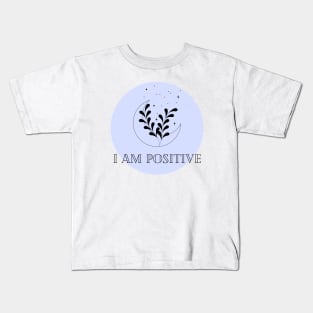 Affirmation Collection - I Am Positive (Blue) Kids T-Shirt